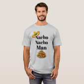 Nacho Nacho Man T - Shirt (Vorne ganz)