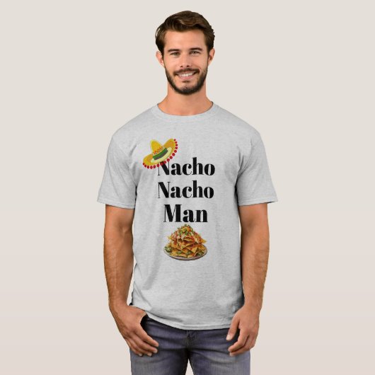 Nacho Nacho Man T - Shirt (Vorne ganz)