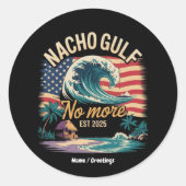 Nacho No More Est 2025 Gulf of USA Runder Aufkleber (Vorderseite)