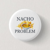 Nacho-Problem Button (Vorderseite)