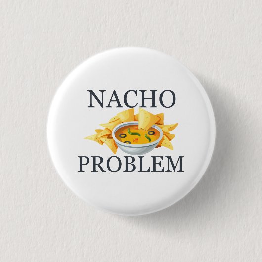 Nacho-Problem Button (Vorderseite)