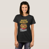 Nacho-Problem, einfach leckeres mexikanisches Verg T-Shirt (Vorne ganz)
