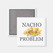 Nacho Problem Magnet (Vorderseite/Rückseite)