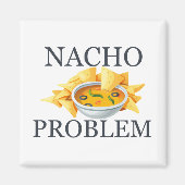 Nacho Problem Magnet (Vorne)
