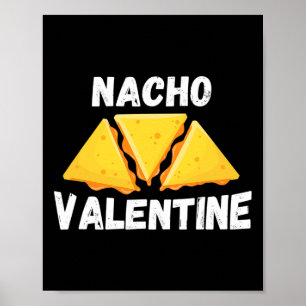 Nacho Valentine Fun Mexican Food Liebe Valentine Poster