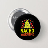 Nacho Valentine Valentines Day Food Pun Mexican Jo Button (Vorne & Hinten)