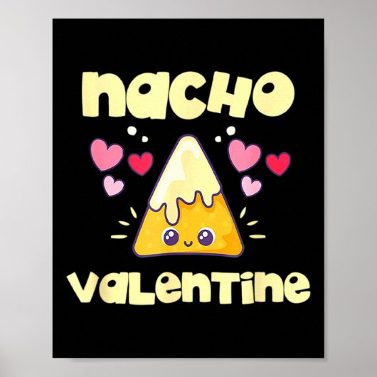 Nacho Valentine Valentines Day Mexican Food _1 Poster (Vorne)