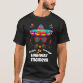 Nacho Your Average Highway Engineer Sarcastic Des T-Shirt (Vorderseite)