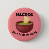 Nachos, der mexikanische Salat - Round Button (Vorderseite)