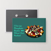 Nachos Phosphatbinder-Knopf Button (Vorderseite/Rückseite)