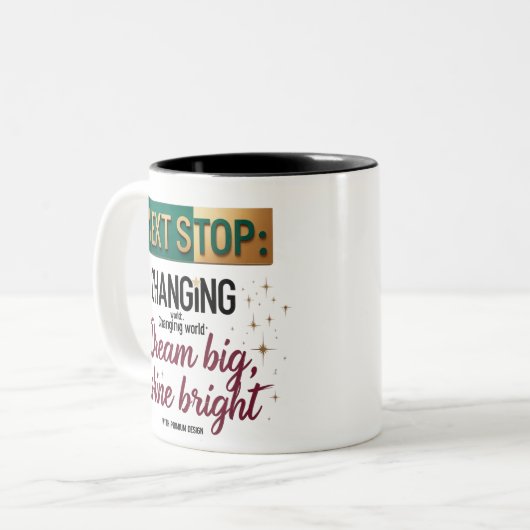 Nächste Tasse - Dream Big Shine Bright (Vorderseite Links)