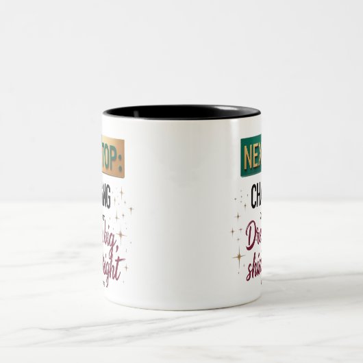 Nächste Tasse - Dream Big Shine Bright (Mittel)