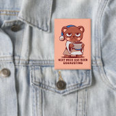 Nächste Woche ist schon erschöpfend Button (Insitu)