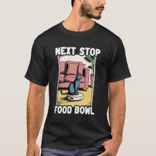 Nächster Halt Futterschüssel Roboter-Staubsauger L T-Shirt