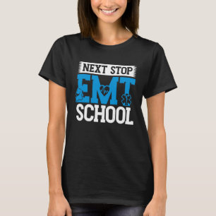 Nächster Stopp EMT School EMS Future Emergency Med T-Shirt