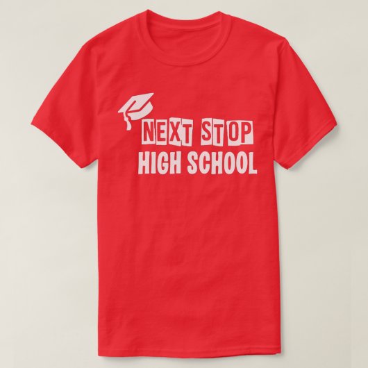 Nächster Stopp High School Fünfter-Grad-Abschluss T-Shirt (Design vorne)