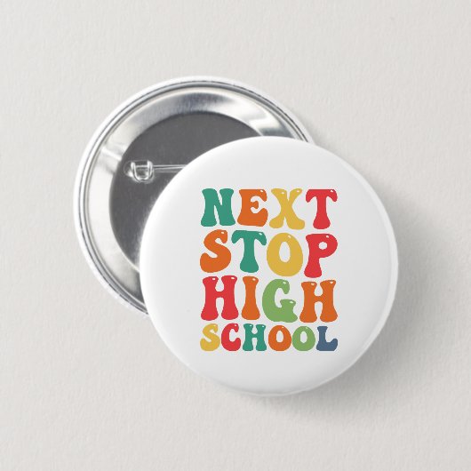 Nächster Stopp High School Funny Groovy Abschluss Button (Vorne & Hinten)