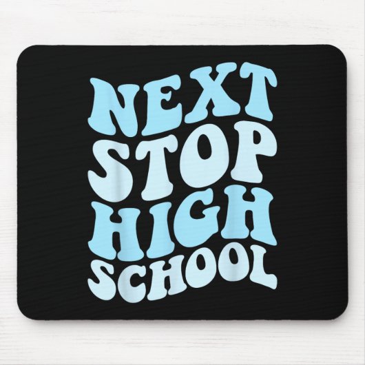 Nächster Stopp High School Grundschule Abschluss Mousepad (Vorne)
