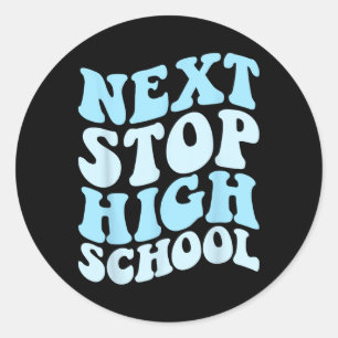 Nächster Stopp High School Grundschule Abschluss Runder Aufkleber