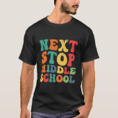 Nächster Stopp Mittelschule Funny Groovy Abschluss T-Shirt (Vorderseite)
