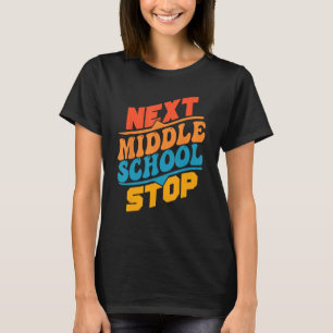 Nächster Stopp Mittelschule Letzter Tag Schulabsch T-Shirt