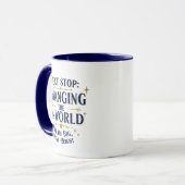 Nächster Stopp: Veränderung der Tasse der Welt - (Vorderseite Links)