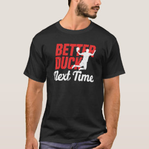 Nächstes Mal sollten Dodgeball Player Men besser d T-Shirt