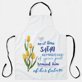 Nächstes Mal, wenn Satan dich erinnert  Schürze