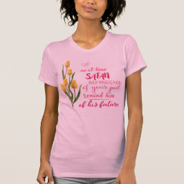 Nächstes Mal, wenn Satan dich erinnert Tshirt