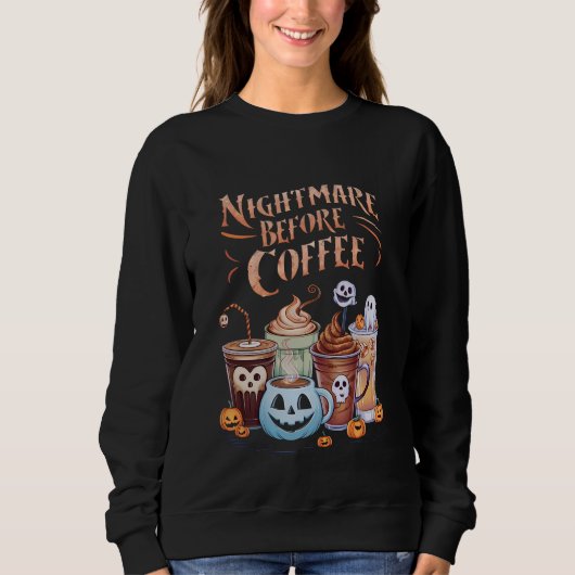 Nacht vor Coffee Pumpkin Gewürz Halloween Sweatshirt (Vorderseite)