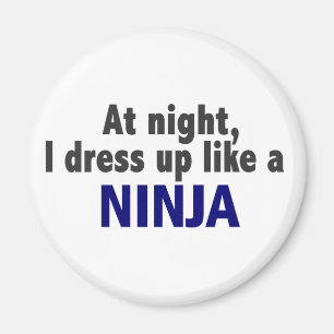 Nachts kleide ich oben wie ein Ninja an Magnet