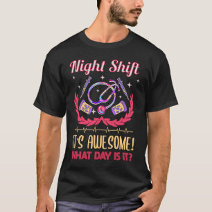 Nachtschicht ist großartig, welcher Tag ist es Kra T-Shirt