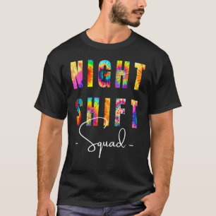 Nachtschicht-Team-Tie-Dye-Krankenschwester-Gruppen T-Shirt