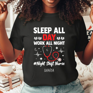 Nachtschwester Schlafe den ganzen Tag Arbeite die T-Shirt