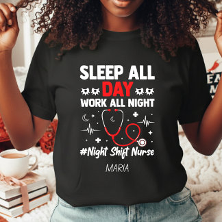 Nachtschwester Schlafe den ganzen Tag Arbeite die T-Shirt