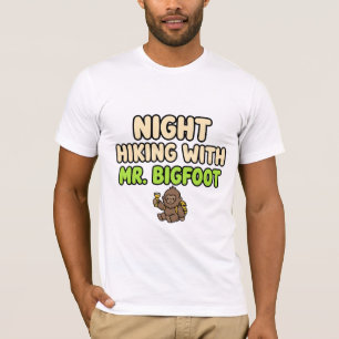 Nachtwanderung mit Mr. Bigfoot - Bigfoot-Geschenk T-Shirt