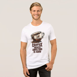 Nachvollziehbarer Erwachsenenhumor Kaffeeliebhaber Tri-Blend Shirt