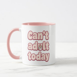 Nachvollziehbarer Fauler Tag "Kann nicht erwachsen Tasse