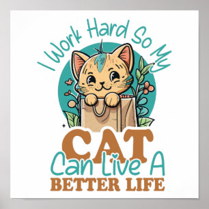Nachvollziehbarer "Hart arbeiten für meine Katze" Poster
