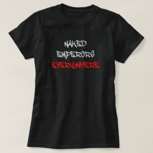 Nackte Kaiser überall T-Shirt