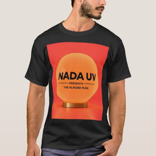 Nada UV - The Alford Plea - shirt (Vorderseite)