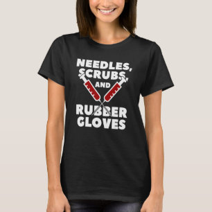 Nadeln Schrubben Und Gummihandschuhe Medizinischer T-Shirt