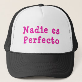 Nadie es Perfecto Trucker Hat Truckerkappe