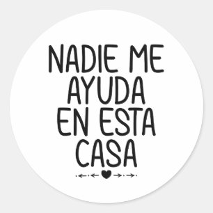 Nadie Me Ayuda En Esta Casa Runder Aufkleber