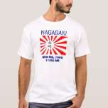 Nagasaki-aufgehende Sonne T-Shirt<br><div class="desc">Gedenken Sie Nagasaki und die trerrible Ereignisse vom 9. August 1945. Eine zweite Atombombe wurde auf gewöhnliche japanische Zivilisten zur Ortszeit des 11:02 morgens fallen gelassen. Dieser T - Shirt ist zu Ehren der "Hibakusha" - Explosion Betroffenen. R.I.P.</div>