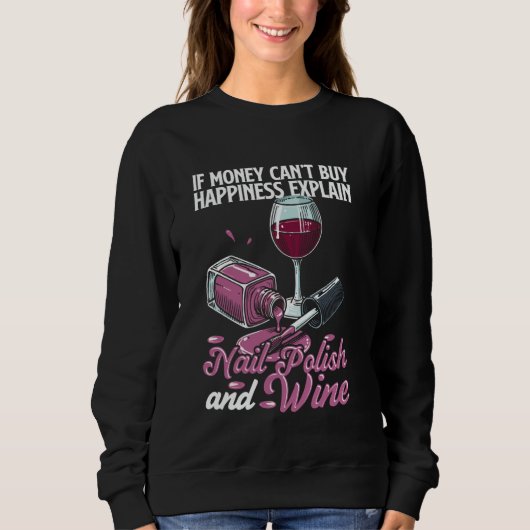 Nagel-Tech-Zitat Arbeitsuniform Nagellack Wein Wen Sweatshirt (Vorderseite)