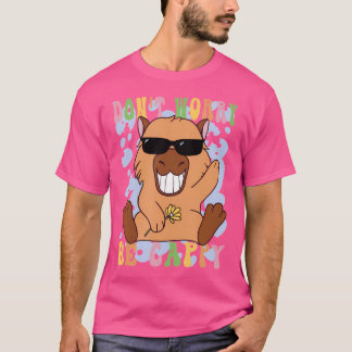 Nagel Wasserschwein Mach dir keine Sorgen, sei fre T-Shirt