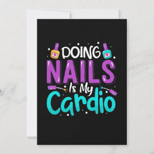 Nägel zu machen ist mein Cardio Einladung