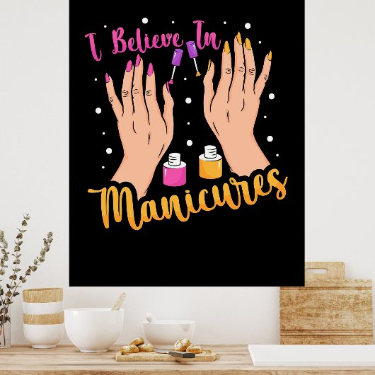 Nagelkünstler glauben an Maniküre Poster (Küche)