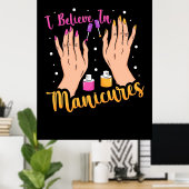 Nagelkünstler glauben an Maniküre Poster (Heimbüro)